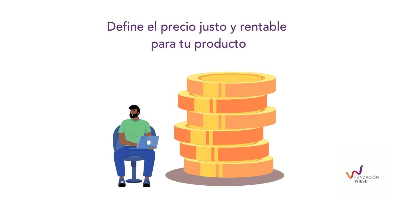 Define el precio justo y rentable para tu producto