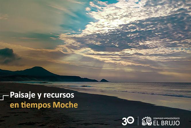 Paisaje y recursos en tiempos moche
